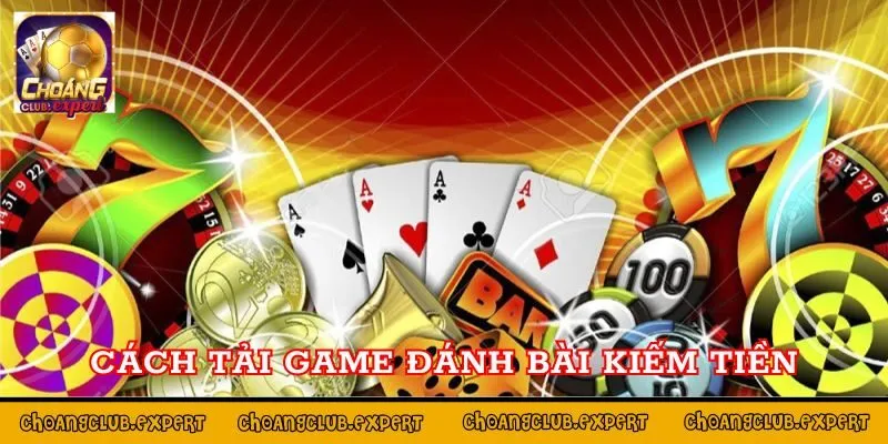 Hướng dẫn tải game đánh bài cho tân thủ