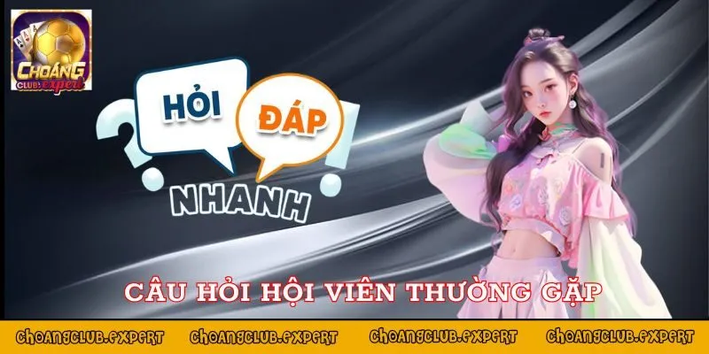 Câu hỏi hội viên thường gặp tại cổng game 