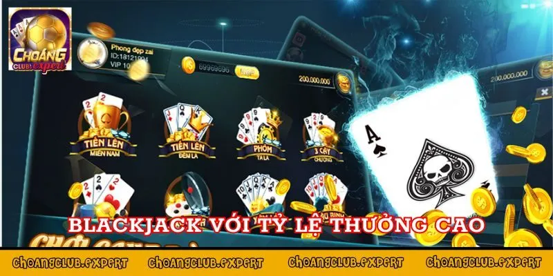 Chơi Blackjack với tỷ lệ ăn thưởng khủng