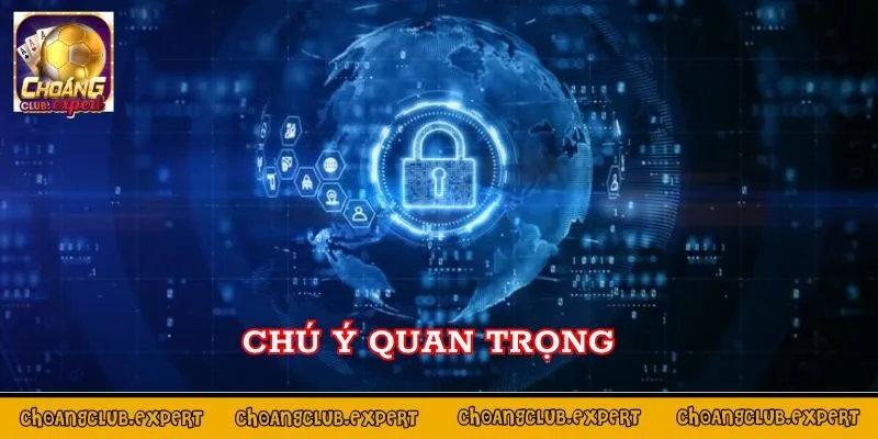 Các lưu ý quan trọng