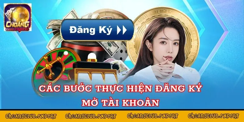 Hướng dẫn đăng ký Choáng Club siêu nhanh 