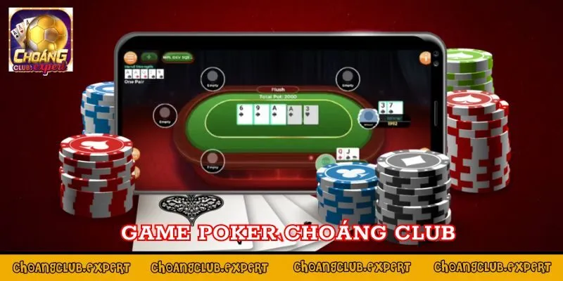 Giới thiệu game Poker Choáng Club 