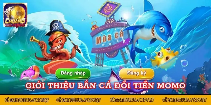 Khái quát về game Bắn cá đổi tiền MoMo