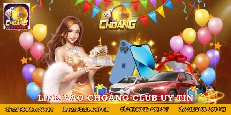 Link vào Choáng Club uy tín cho cược thủ