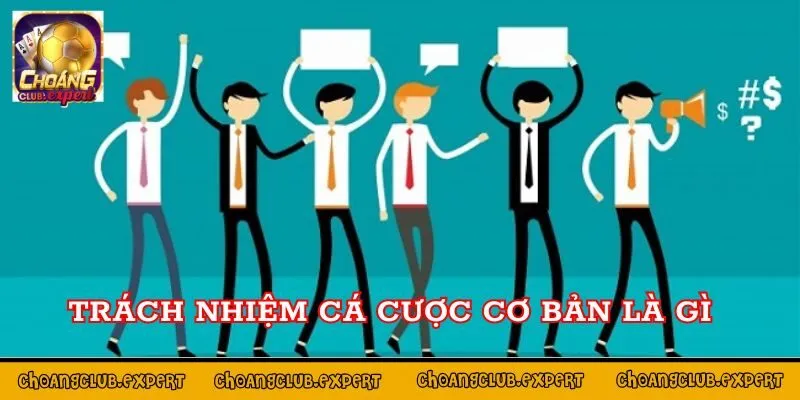 Trách nhiệm cá cược cơ bản là gì?