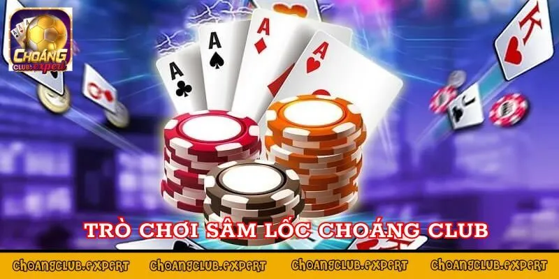 Tổng quan trò chơi Sâm lốc Choáng Club 