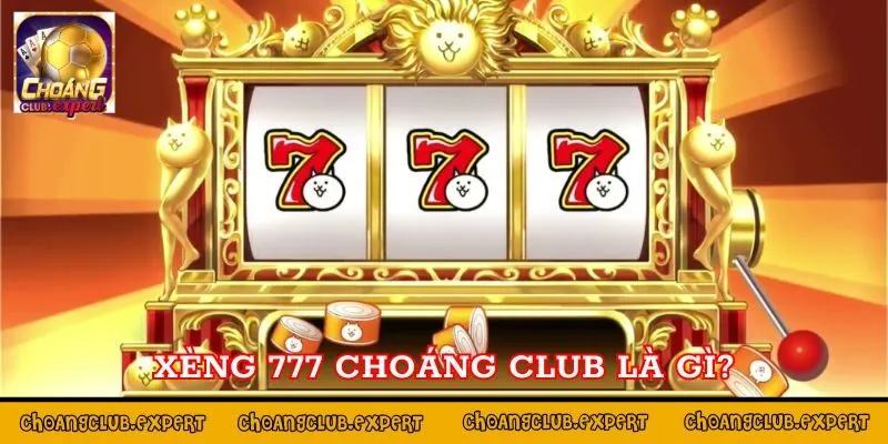 Xèng 777 Choáng Club là gì